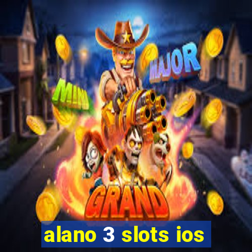 alano 3 slots ios